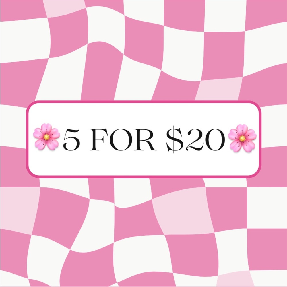 🌸5 for $20🌸 IS BACK!!!